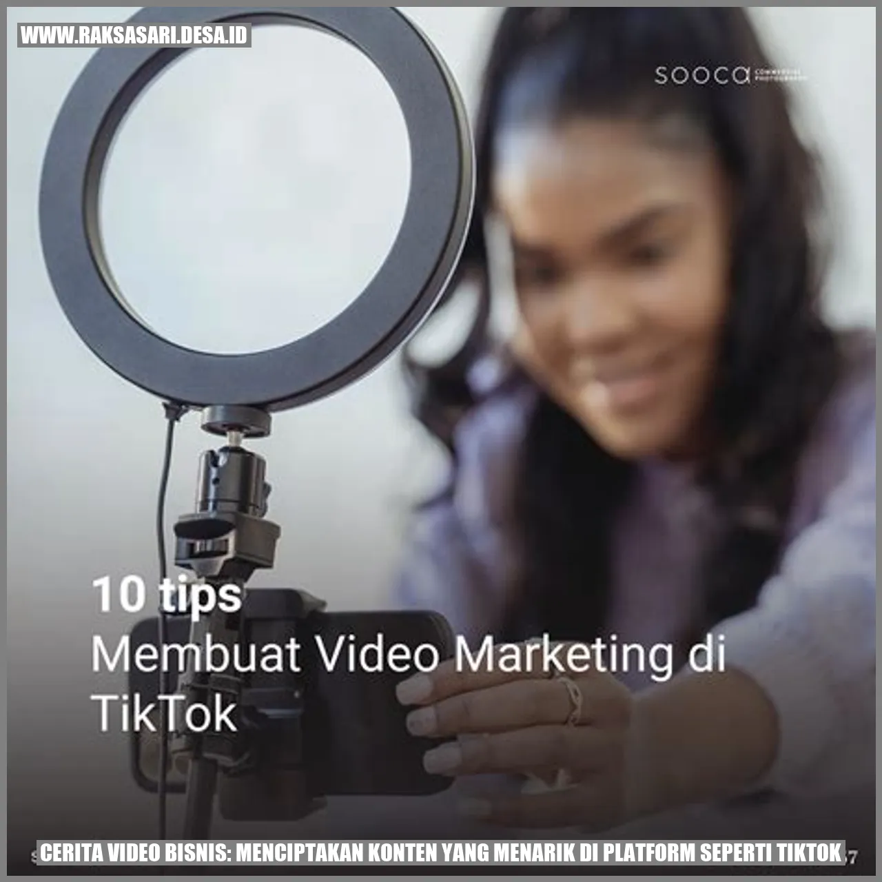 Cerita Video Bisnis: Menciptakan Konten yang Menarik di Platform Seperti TikTok