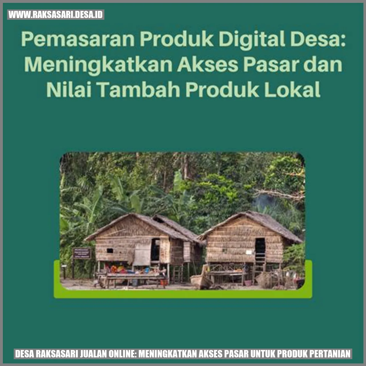 Desa Raksasari Jualan Online: Meningkatkan Akses Pasar untuk Produk Pertanian