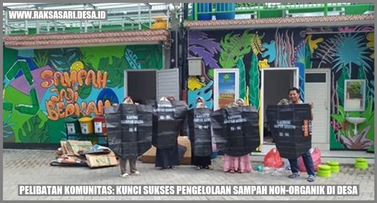 Pelibatan Komunitas: Kunci Sukses Pengelolaan Sampah Non-Organik di Desa