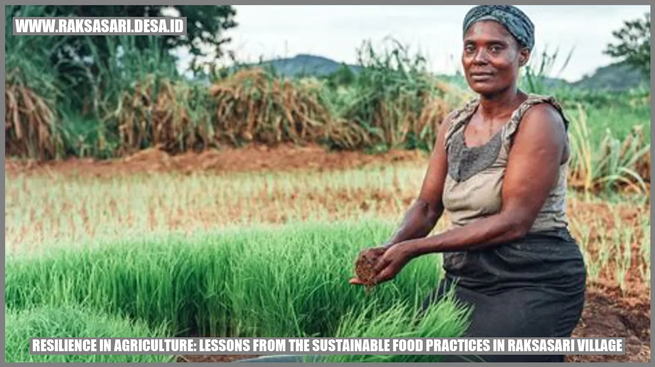 Resilience in Agriculture: Lessons from the Sustainable Food Practices in Raksasari Village
